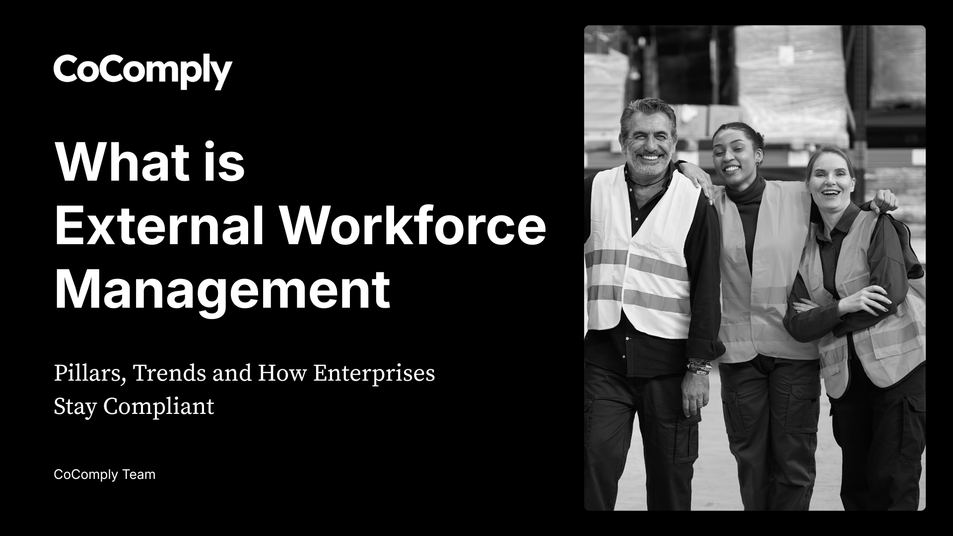 What Is External Workforce Management? Pillars, Trends and How Enterprises Stay Compliant